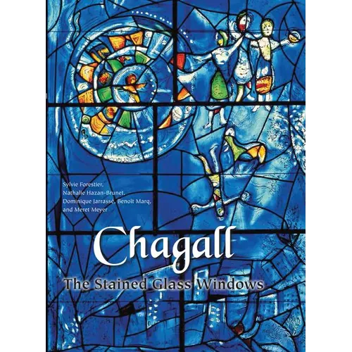 Chagall: The Stained Glass Windows - Hardcover