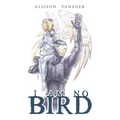 I Am No Bird - Paperback