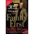Family First: Your Step-By-Step Plan for Creating a Phenomenal Family - Paperback