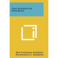 This Business Of Exploring - Paperback