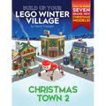 Build Up Your LEGO Winter Village: Christmas Town 2 - Paperback