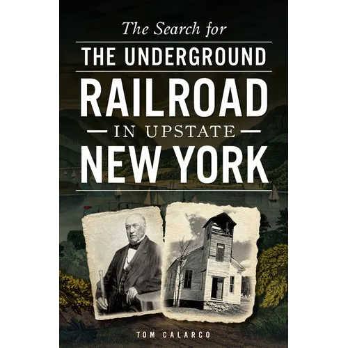 The Search for the Underground Railroad in Upstate New York - Paperback