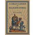 A Child's Garden of Religion Stories - Paperback