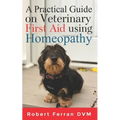 A Practical Guide on Veterinary First Aid using Homeopathy - Paperback
