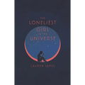 The Loneliest Girl in the Universe - Hardcover