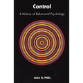 Control: A History of Behavioral Psychology - Paperback