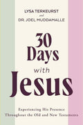 30 Days with Jesus Bible Study Guide: Experiencing His Presence throughout the Old and New Testaments