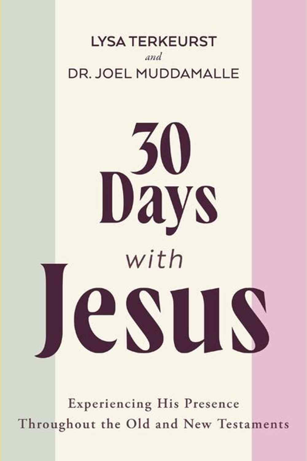 30 Days with Jesus Bible Study Guide: Experiencing His Presence throughout the Old and New Testaments