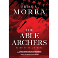 The Able Archers: A Cold War Spy Thriller - Hardcover