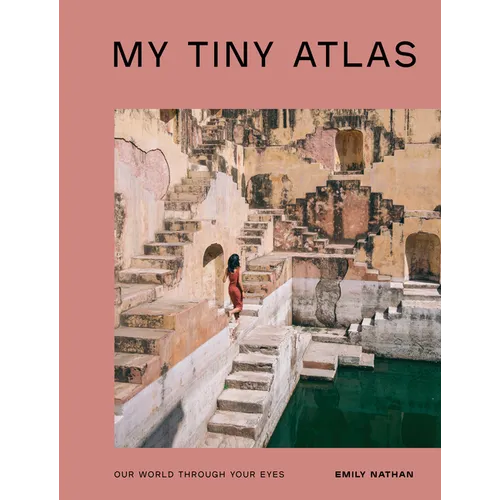 My Tiny Atlas: Our World Through Your Eyes - Paperback