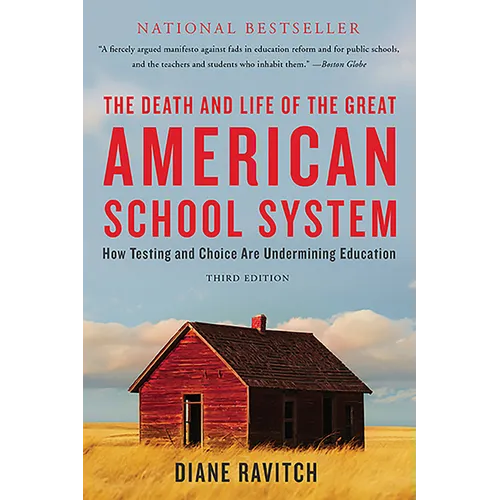 The Death and Life of the Great American School System: How Testing and Choice Are Undermining Education - Paperback
