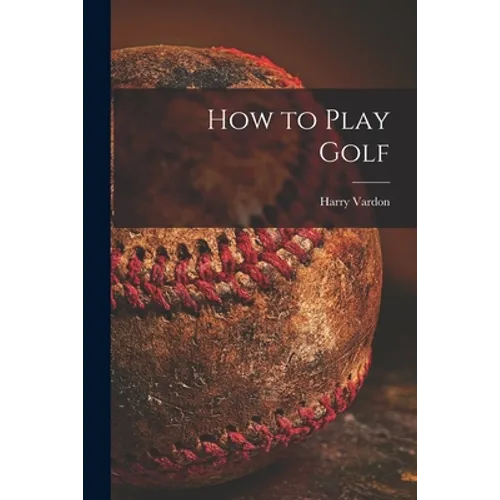 How to Play Golf [microform] - Paperback