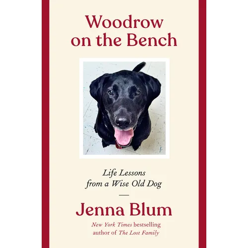 Woodrow on the Bench: Life Lessons from a Wise Old Dog - Paperback
