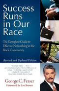 Success Runs in Our Race: The Complete Guide to Effective Networking in the Black Community - Paperback