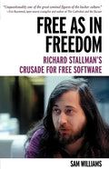 Free as in Freedom [Paperback]: Richard Stallman's Crusade for Free Software - Paperback