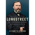 Longstreet: The Confederate General Who Defied the South - Hardcover