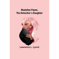 Madeline Payne, the Detective's Daughter - Paperback