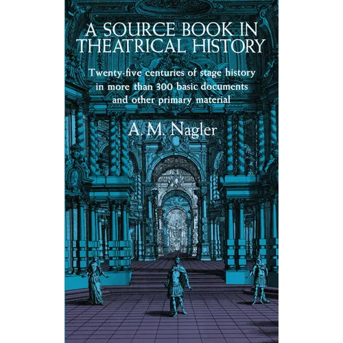 A Source Book in Theatrical History - Paperback