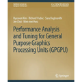 Performance Analysis and Tuning for General Purpose Graphics Processing Units (Gpgpu) - Paperback