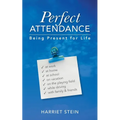 Perfect Attendance: Being Present for Life - Paperback