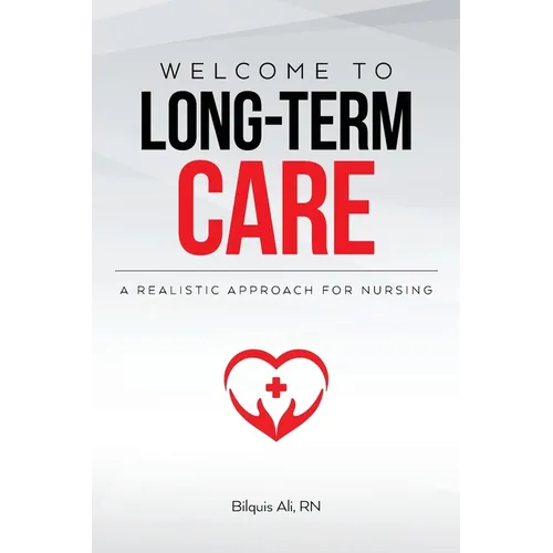 Welcome to Long-term Care: A Realistic Approach For Nursing - Paperback