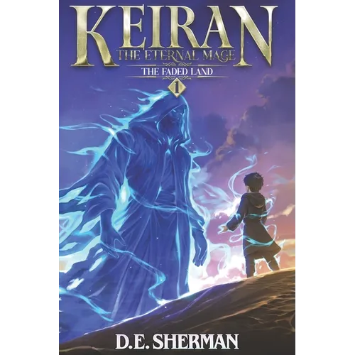 The Faded Land: A Progression Fantasy Epic (Keiran: The Eternal Mage Book 1) - Paperback