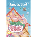 Cheers-A-Lotl Blows Up - Paperback