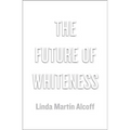 The Future of Whiteness - Hardcover
