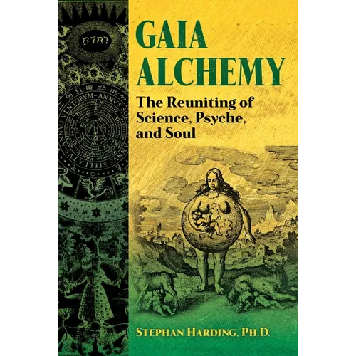 Gaia Alchemy: The Reuniting of Science, Psyche, and Soul - Paperback