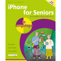 iPhone for Seniors in Easy Steps: For All Models of iPhone with IOS 17 - Paperback