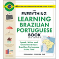 The Everything Learning Brazilian Portuguese Book, 2nd Edition: Speak, Write, and Understand Basic Brazilian Portuguese in No Time - Paperback