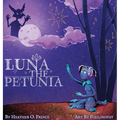 Luna the Petunia - Hardcover