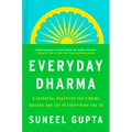 Everyday Dharma: 8 Essential Practices for Finding Success and Joy in Everything You Do - Hardcover