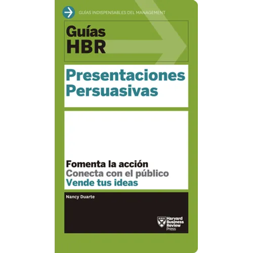 Guías Hbr: Presentaciones Persuasivas (HBR Guide to Persuasive Presentation Spanish Edition) - Paperback