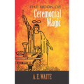 The Book of Ceremonial Magic - Paperback