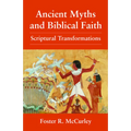 Ancient Myths and Biblical Fai: Scriptural Transformations - Paperback
