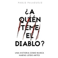¿A quién teme el diablo?: Una historia como nunca habías leído antes - Paperback