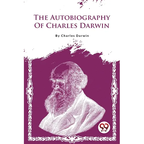 The Autobiography Of Charles Darwin - Paperback