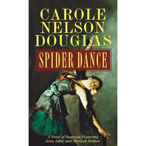 Spider Dance: A Novel of Suspense Featuring Irene Adler and Sherlock Holmes - Paperback