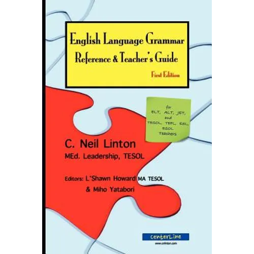 English Language Grammar Reference & Teacher's Guide - First Edition: for ELT, ALT, JET and TESOL, TEFL, ESL, ESOL Teachers - Paperback