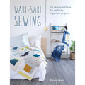 Wabi-Sabi Sewing: 20 Sewing Patterns for Perfectly Imperfect Projects - Paperback