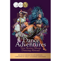 Dance Adventures: True Stories About Dancing Abroad - Paperback