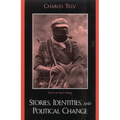 Stories, Identities, and Political Change - Paperback