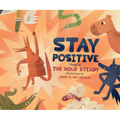 Stay Positive: A Children's Picture Book - Hardcover