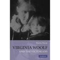 Virginia Woolf and the Victorians - Paperback