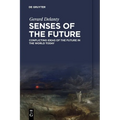 Senses of the Future: Conflicting Ideas of the Future in the World Today - Paperback