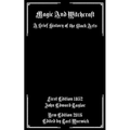 Magic And Witchcraft: A Brief History of the Black Arts - Paperback