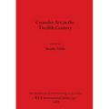 Crusader Art in the Twelfth Century - Paperback