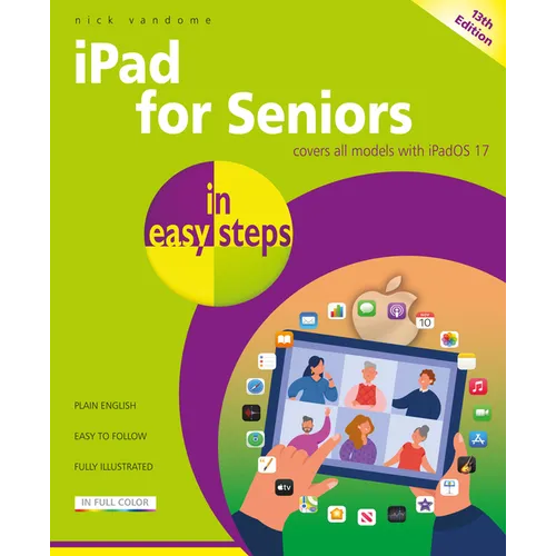iPad for Seniors in Easy Steps: Covers All Models with Ipados 17 - Paperback