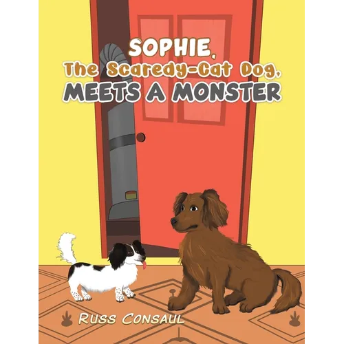 Sophie, The Scaredy-Cat Dog, Meets a Monster - Paperback